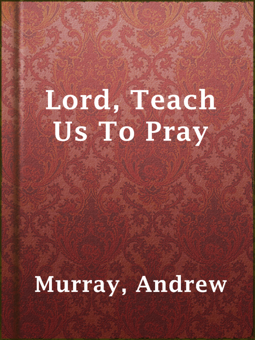Title details for Lord, Teach Us To Pray by Andrew Murray - Wait list
